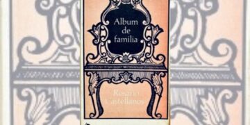 CULTURA – 221025 A CIEN AÑOS DE ROSARIO CASTELLANOS ÁLBUM DE FAMILIA Marco Antonio Orozco Zuarth/Ultimátum https://ultimatumchiapas.com.mx/2025/10/22/cultura-221025/