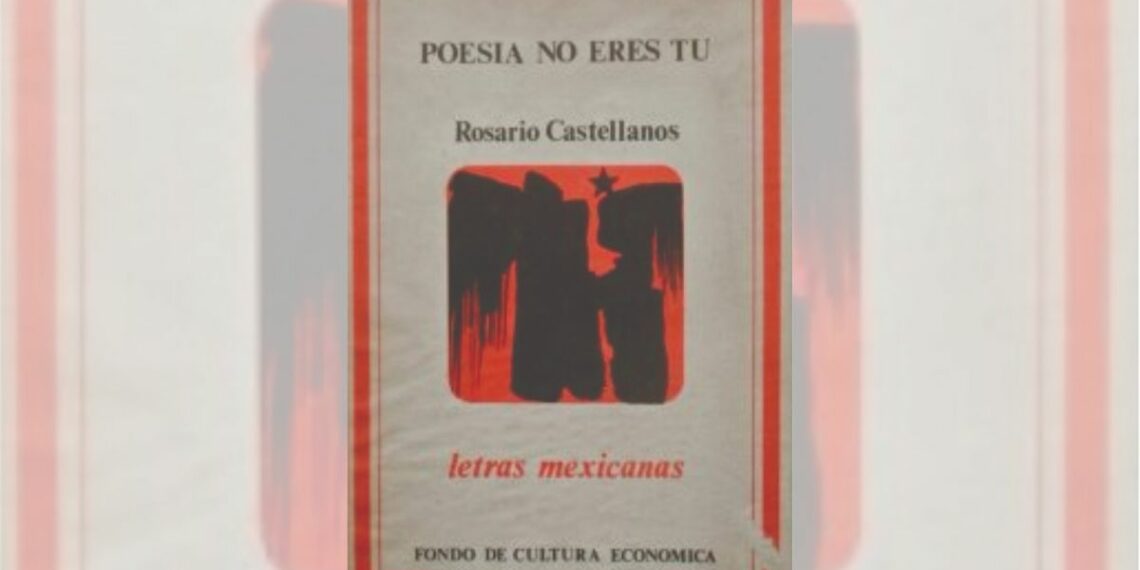 A CIEN AÑOS DE ROSARIO CASTELLANOS