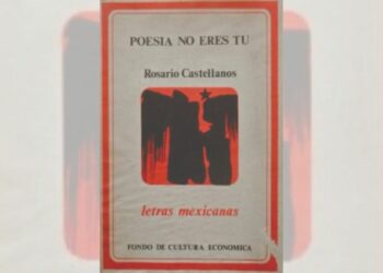 A CIEN AÑOS DE ROSARIO CASTELLANOS